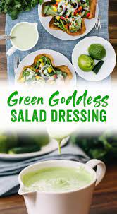 Zesty Green Goddess Dressing Recipe Green Goddess Dressing Healthy Eating Recipes Healthy