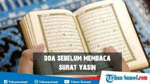 Untuk membaca surat yasin pada malam jumat. Doa Sebelum Membaca Surat Yasin Lengkap Latin Arab Dan Terjemahan Indonesia Tribun Sumsel