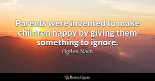 Need a minute to unwind from mom or dad life? Parenting Quotes Brainyquote