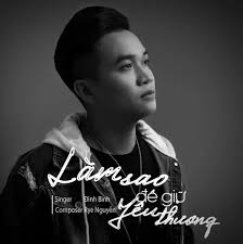 Ca sĩ Đình Bình ra mắt MV "Làm sao để giữ yêu thương"