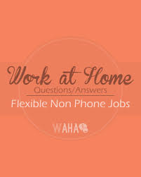 Q A Where Can I Find Work From Home That Doesn T Involve The Phone Working From Home Work From Home Jobs Job Info