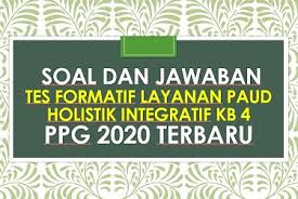 Contoh soal tap pgsd ut dan jawabannya. Soal Dan Jawaban Tes Formatif Layanan Paud Holistik Integratif Kb 4 Ppg 2020 Terbaru Beritapppk Com