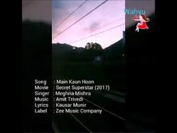 Main Kaun Hoon English Secret Superstar Meghna Mishra Zaira Wasim Amir Khan Youtube Main kaun hoon lyrics from secret superstar: main kaun hoon english secret superstar meghna mishra zaira wasim amir khan