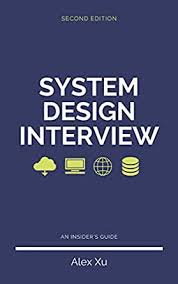 Amazon Com System Design Interview An Insider S Guide Ebook Xu Alex Kindle Store