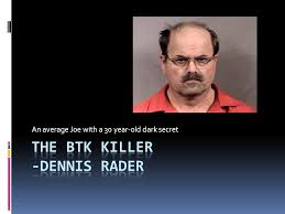 My favorite murder introduces the first episode of tenfold more wicked presents: The Btk Killer Dennis Rader Ppt Video Online Download