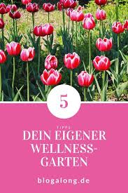 Dein Eigener Wellness Garten 5 Einfache Tipps Garten Tipps Wellness