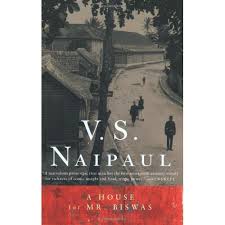 Biswas was the fourth novel and first critical success of nobel laureate v. A House For Mr Biswas V S Naipaul Novel From 1961 Cambridge Forecast Group Blog
