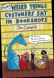 Maybe you would like to learn more about one of these? Ebook Pdf Epub Download More Weird Things Customers Say In Bookshops By Jen Campbell