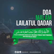 Salah satu amalan yang dikerjakan dalam malam penuh pengampunan dan rahmat ini adalah banyak amalan malam lailatul qadar berikutnya adalah dengan melaksanakan sholat sunnah di malam hari. Salamdakwah Salwa Image Doa Malam Lailatul Qadar