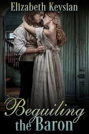 Beguiling The Baron By Elizabeth Keysian Historical Romance Release Arc Review Historical Romance Pdf Books Download Free Ebooks Download