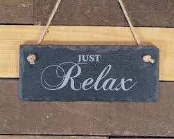 They also require little to no maintenance and will not fade or warp. Just Relax Rectangle Hanging Slate Sign Winmark Stamp Sign Stamps And Signs