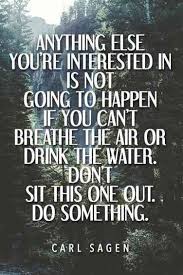 40 Best Environmental Quotes To Inspire You To Help Save The Planet Save Nature Quotes Environmental Quotes Nature Quotes