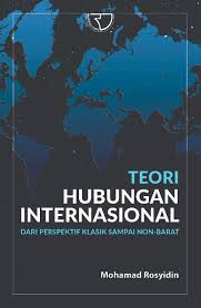 Teori Hubungan Internasional Dari Perspektif Klasik Sampai Non Barat Mohamad Rosyidin Rajagrafindo Persada