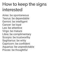 I don't know what kind of attention he wants but when you don't know how to communicate what does on year 2016 a cancer male was interested in me. How To Keep A Cancer Woman Interested