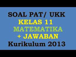 Berikut ini kami bagikan file soal uas matematika peminatan semester genap kelas 11 dan jawabannya kepada anda semua. Kunci Jawaban Pat Matematik Kelas 11 K 13 Th 2019 Youtube