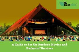 Guide to outdoor movies and backyard theaters. A Complete Guide To Set Up An Outdoor Movie Or Backyard Theater