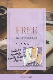 Free Traveler S Notebook Inserts Printables Monthly Weekly Daily Planners Travel Journal Printables Traveler Notebook Inserts Diy Travelers Notebook Inserts