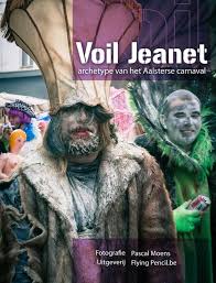 Aalst carnaval is met de 'voil jeannettenstoet' en de popverbranding dinsdag aan de laatste feestdag toe. Bol Com Voil Jeanet Pascal Moens 9789078878254 Boeken