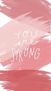 Pinterest Mbetulduru Wallpaper Pink White You Are Strong Wallpaper Quotes Iphone Background Phone Wallpaper