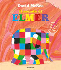 Elmer èdiverso.elmer faridere glielefanti delbranco. Il Mondo Di Elmer Ragazzi Mondadori