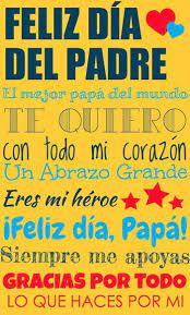 En general, la tradición católica europea lo conmemora el 19 de marzo, día de san josé, padre adoptivo de jesús. 75 Frases Del Dia Del Padre Cortas Y Bonitas