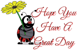 Hope You Have A Great Day Lady Bug Animated Gif Good Day Quotes Good Day Wishes Great Day Quotes