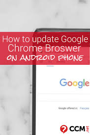 How To Update Google Chrome Browser On Your Android Phone In 2020 Android Phone Google Chrome Browser