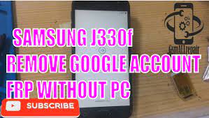 Samsung J330f Remove Google Account Frp Without Pc How To Remove Google Account Samsung