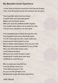 My Beautiful Green Eyed Dove - My Beautiful Green Eyed Dove Poem by Matt  Reyes