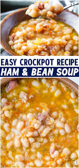 Crockpot Ham And Bean Soup Made Easy With A Ham Bone Dried Beans Vegetables Simple Flavorf Ham And Bean Soup Crockpot Ham And Beans Ham Bone Soup Recipes