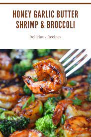 Honey Garlic Butter Shrimp Broccoli Shrimp Shrimp Recipes Easy Garlic Shrimp Recipes Easy Garlic Butter Shrimp