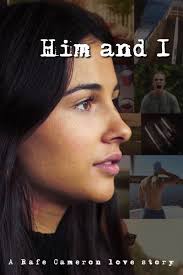Him and I // Rafe Cameron
