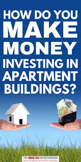 This investment will be worth: How Do You Make Money Investing In Apartment Buildings The Kickass Entrepreneur How Do You Make Money Investing In Apartment Buildings