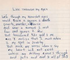 It has roots in poetry, but it's not only poetry (if that makes sense). Life Through My Eyes Tupac S Handwritten Poem Tupac Quotes Tupac Lyrics Tupac Poems