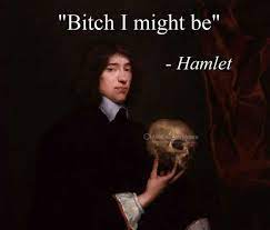 Dopl3r Com Memes Bitch I Might Be Hamlet Classical Art Memes Facebpok Com Lassicalartmemes