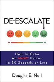 de escalate how to calm an angry person in 90 seconds or