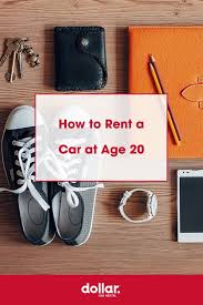 We list the age limits for each rental company so you can avoid underage renter fees. How To Rent A Car At Age 20 Rent A Car Dollar Car Rental Car