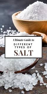 Ultimate Guide To Different Types Of Salt Our Deer In 2020 Celtic Salt Salt Different Types