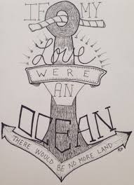 If My Love Were An Ocean Zentangle Anchor Love Drawing Quotes Zentangle Art Zentangle Patterns
