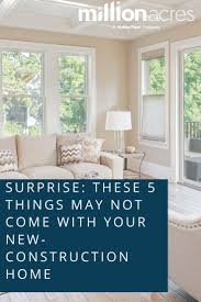 Surprise These 5 Things May Not Come With Your New Construction Home In 2020 Buying First Home Home Buying Home
