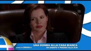 Una donna alla casa bianca / 2005 7.0 4 voti. Una Donna Alla Casa Bianca Da Sabato 11 Maggio Alle 21 15 Youtube