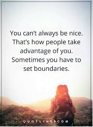 Life Lessons You Can T Always Be Nice That S How People Take Advantage Of You Sometimes You Have Life Lesson Quotes Kind Heart Quotes Taking Advantage Quotes