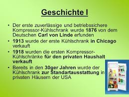 Das erste, 1869 ausgestellte patent für dieses lager geht auf den franzosen jules suriray zurück, der es für fahrräder konstruiert hatte. Der Kuhlschrank By Nadina Und Gesine Ppt Video Online Herunterladen