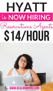 Need Remote Reservations Agents Hyatt Is Hiring Work From Home Reservations Agents To Work From Home And Work From Home Jobs Work For Hire Work From Home Moms