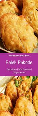 Palak Pakoda Recipe Is A Tasty And Easy Snack We Make With Whole Spinach Leaves Chickpea Or Gram Flour And Some Spices Indian Food Recipes Recipes Easy Snacks