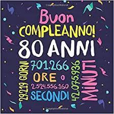 Un'epoca che oggi viene ricordata come quella dell'edonismo sociale e politico. Amazon It Buon Compleanno 80 Anni Un Libro Degli Ospiti Per Il 80esimo Compleanno Regalo E Decorazione Per Uomo E Donna 80 Anni Libro Per Raccogliere Auguri E Foto