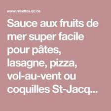Sauce Aux Fruits De Mer Super Facile Pour Pates Lasagne Pizza Vol Au Vent Ou Coquilles St Jacques Recettes Du Quebec Condiments Cuisine Sauce