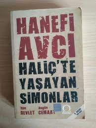 Emniyet teşkilatının efsanevi ismi, susurluk sürecinde cesur duruşuyla gerçek bir kanun adamı tavrı gösteren hanefi avcı yine. Halic Te Yasayan Simonlar Dun Devlet Bugun Cemaat Hanefi Avci Ikinci El Kitap Kitantik 221191100035
