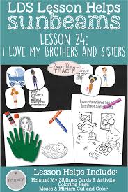 Looking for more brother n sister quotes, hey brother. Lds Primary 1 Sunbeams Lesson 24 I Love My Brothers And Sisters Printable Lesson Packet