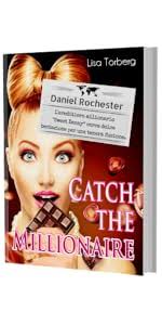 Catch the Millionaire. Daniel Rochester: L'ereditiero milionario "Sweet  Danny“ cerca dolce tentazione per una tenera fusione. (Catch the  Millionaire